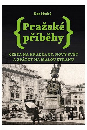 Pražské příběhy 2 - Cesta na Hradčany, Nový Svět a zpátky na Malou Stranu, 1.  vydání