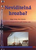 Neviditelná hrozba? - Elektromagnetická pole kolem nás