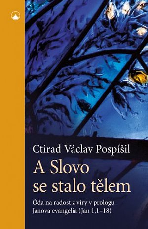 A Slovo se stalo tělem - Óda na radost z víry v prologu Janova evangelia (Jan 1,1-18)