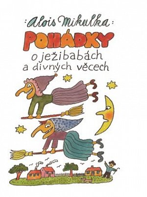 Pohádky o ježibabách a divných věcech