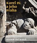 Karel IV. a jeho Praha
