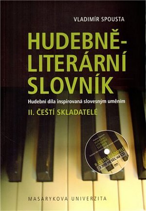 Hudebně-literární slovník. Hudební díla inspirovaná slovesným uměním: Čeští skladatelé. II. díl slovníkové trilogie