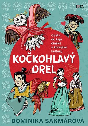 Kočkohlavý orel - Cesta do tajů čínské a korejské kultury