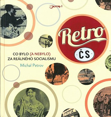 Náhled Retro ČS - Co bylo (a nebylo) za reálného socialismu