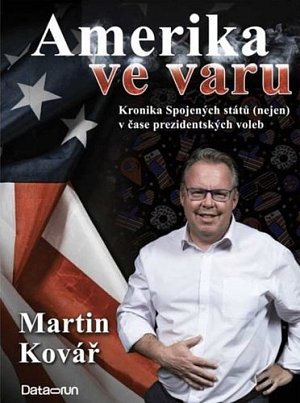 Amerika ve varu - Kronika Spojených států (nejen) v čase prezidentských voleb