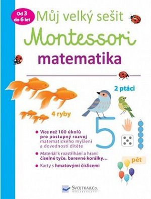 Můj velký sešit Montessori - Matematika 3 až 6 let