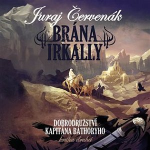 Brána Irkally - Dobrodružství kapitána Báthoryho 2 - 2 CDmp3 (Čte Ernesto Čekan)