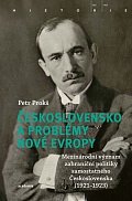 Československo a problémy nové Evropy - Mezinárodní význam zahraniční politiky samostatného Československa (1921–1923)