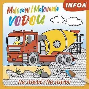 Malování / Maľovanie vodou - Na stavbě / Na stavbe