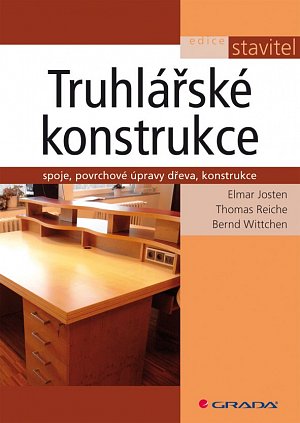 Truhlářské konstrukce - Spoje, povrchové úpravy dřeva, konstrukce