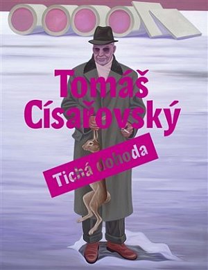 Tomáš Císařovský - Tichá dohoda