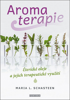 Aromaterapie - Éterické oleje a jejich terapeutické využití
