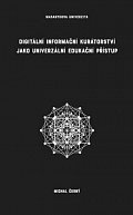 Digitální informační kurátorství jako univerzální edukační přístup, 1.  vydání