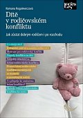 Dítě v rodičovském konfliktu - Jak zůstat dobrým rodičem i po rozchodu
