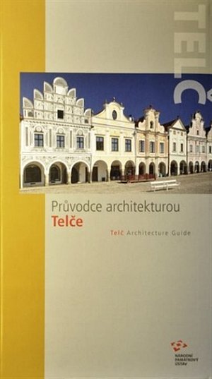 Průvodce architekturou Telče - Podrobný česko-anglický průvodce památkami města