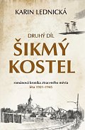 Šikmý kostel 2 - Románová kronika ztraceného města, léta 1921-1945