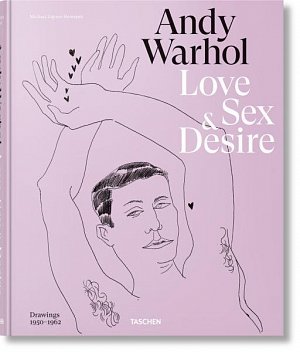 Andy Warhol. Love, Sex, and Desire. Drawings 1950–1962