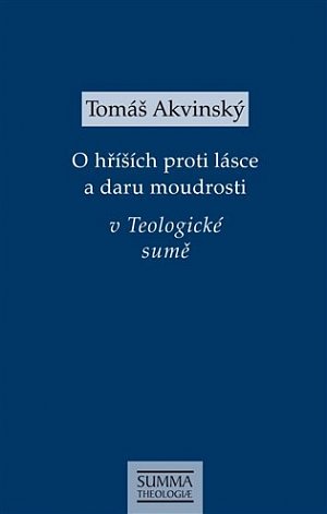 O hříších proti lásce a daru moudrosti v Teologické sumě