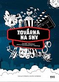 Továrna na sny - Tajné příběhy hollywoodských trháků