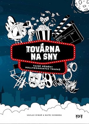 Továrna na sny - Tajné příběhy hollywoodských trháků