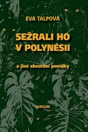 Sežrali ho v Polynésii a jiné absurdní povídky