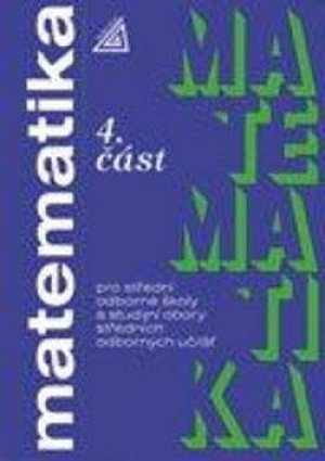 Matematika pro SOŠ a studijní obory SOU - 4.část