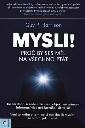 Mysli! - Proč by ses měl na všechno ptát