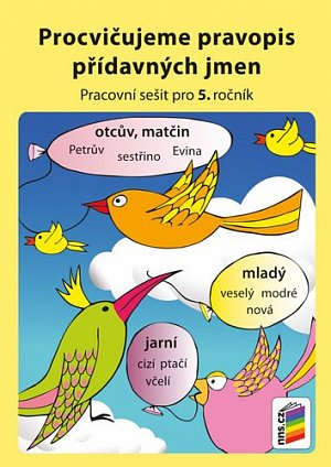 Procvičujeme pravopis přídavných jmen - pracovní sešit pro 5. ročník