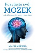 Rozvíjejte svůj mozek - Jak věda napomáhá změnit vaše myšlení