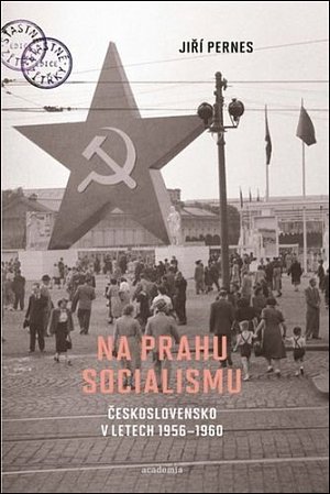 Na prahu socialismu - Československo v letech 1956–1960