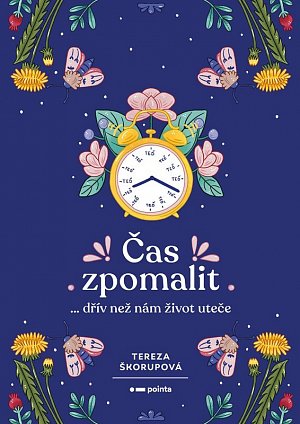 Čas zpomalit… dřív než nám život uteče