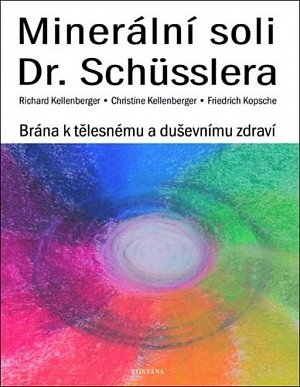 Minerální soli Dr. Shüsslera - Brána k tělesnému a duševnímu zdraví