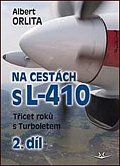 Na cestách s L-410 - Třicet roků s Turboletem 2. díl