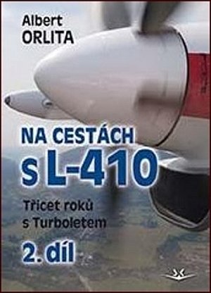 Na cestách s L-410 - Třicet roků s Turboletem 2. díl