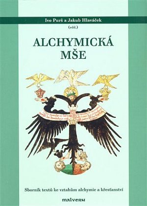 Alchymická mše - Sborník textů ke vztahům alchymie a křesťanství