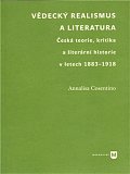 Vědecký realismus a literatura - Česká teorie, kritika a literární historie v letech 1883-1918