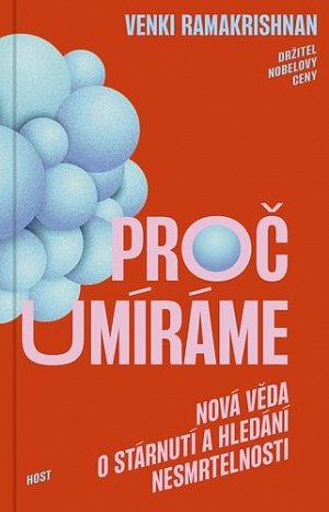 Proč umíráme - Nová věda o stárnutí a hledání nesmrtelnosti
