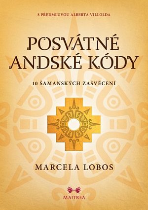 Posvátné andské kódy - 10 šamanských iniciací