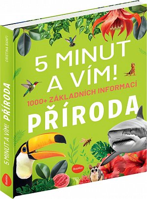 5 minut a vím - Příroda 1000+ základních informací