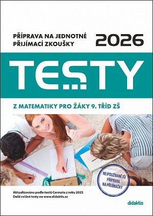 Testy 2026 z matematiky pro žáky 9. tříd ZŠ - Příprava na jednotné přijímací zkoušky