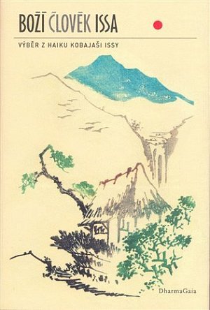 Boží člověk Issa - Výběr z haiku Kobajaši Issy
