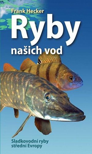 Ryby našich vod - Sladkovodní ryby střední Evropy, 3.  vydání