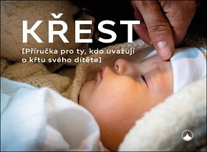 Křest - Příručka pro ty, kdo uvažují o křtu svého dítěte, 2.  vydání