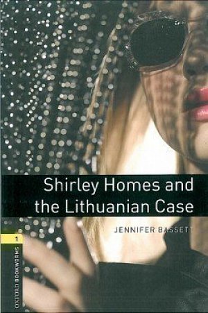 Oxford Bookworms Library 1 Shirley Homes and the Lithuanian Case (New Edition)