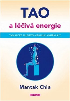Tao a léčivá energie - Taoistické tajemství obíhající vnitřní síly