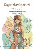 Superhrdinové V TOBĚ - Podpora silných stránek žáků (nejen) s dyslexií