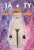 JÁ + TY - Ztráta, jak se znovu spojit