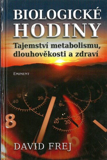 Náhled Biologické hodiny - Tajemství metabolismu, dlouhověkosti a zdraví