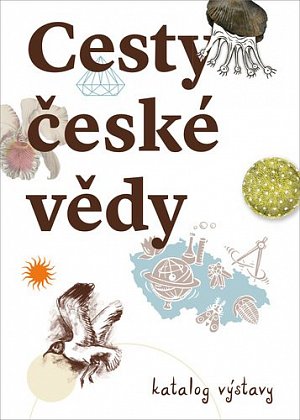 Cesty české vědy - Katalog výstava