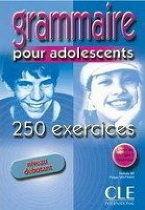 Grammaire 250 exercices pour adolescents débutant - Cahier d´activités